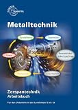 Produkt-Bild: Arbeitsbuch Zerspantechnik: Metalltechnik. Aufgabenbuch f&uuml;r den berufsbezogenen Unterricht in den Lernfeldern 5 bis 13 der Zerspanungsmechaniker-Ausbildung