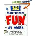 301 Ways to Have Fun at Work by Dave Hemsath, David Hemsath, Leslie Yerkes, and Daniel McCullen