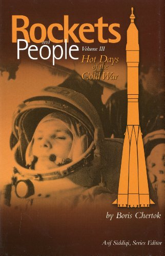 Rockets and People, Volume 3: Hot Days of the Cold War (Nasa History)