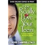 How to Really Love Your Teen