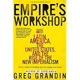 Empire's Workshop: Latin America, the United States, and the Rise of the New Imperialism