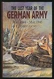 The last year of the German army, May 1944 - May 1945