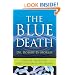 The Blue Death: Disease, Disaster, and the Water We Drink