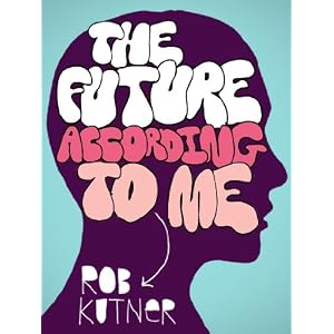 The Future According To Me (Kindle Single)