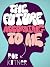 The Future According to Me