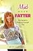 Mind Over Fatter: The Secret to Thinking Yourself Thin