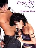 Sweet Sex and Love