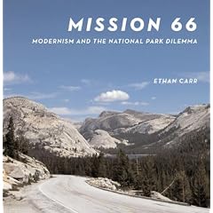 Mission 66: Modernism and the National Park Dilemma