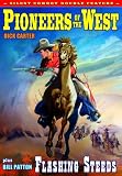 Rediscovered Silent Classics Collection: Pioneers of the West (1927) / Flashing Steeds (1925)