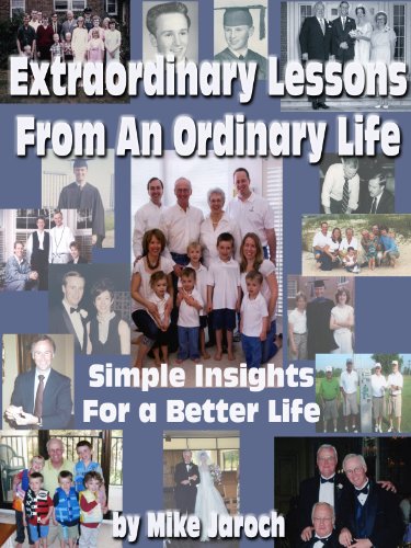 Extraordinary Lessons From an Ordinary Life - Simple Insights for a Better Life