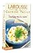 Larousse de la Cuisine Facile Larousse de la Cuisine Facile