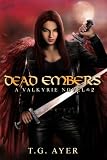Dead Embers (A Valkyrie Novel - Book 2)