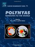 Polynyas: Windows to the World, Volume 74 (Elsevier Oceanography Series)