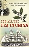 For all the tea in China : espionage, empire and the secret formula for the world's favourite drink