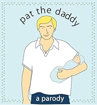 Pat the Daddy: A Parody