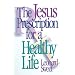 The Jesus Prescription for a Healthy Life