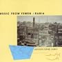Music from Yemen Arabia: Sanaani, Laheji, Adeni