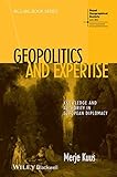 Geopolitics and expertise : knowledge and authority in European diplomacy