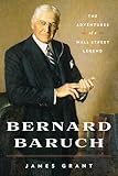 Bernard Baruch: The Adventures of a Wall Street Legend