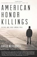 American Honor Killings: Desire and Rage Among Men