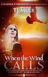 When the Wind Calls (Chanmyr Chronicles Companion Story Book 1)