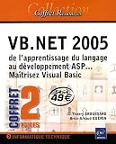 VB.Net 2005 : De l'apprentissage du langage au d�veloppement ASP... Ma�triser Visual Basic