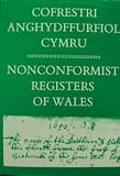 Cofrestri anghydffurfiol Cymru = Nonconformist registers of Wales
