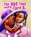 The Hat That Wore Clara B.