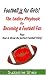 Football Is for Girls!: The Ladies Playbook to Becoming a Football Fan! by Suzanne Shea