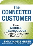 The Connected Customer: How Mobile Technology Affects Consumer Behavior 51qYaoLST4L. SL160 The Connected Customer: How Mobile Technology Affects Consumer Behavior