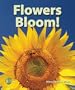 Flowers Bloom! (I Like Plants!)