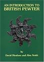 An Introduction to British Pewter: Illustrated from the Neish Collection at the Museum of British Pewter, Harvard House, Stratford-upon-Avon