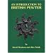 An Introduction to British Pewter: Illustrated from the Neish Collection at the Museum of British Pewter, Harvard House, Stratford-upon-Avon