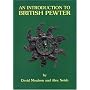 An Introduction to British Pewter: Illustrated from the Neish Collection at the Museum of British Pewter, Harvard House, Stratford-upon-Avon