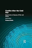 Conflict after the Cold War : arguments on causes of war and peace