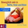 Beweglich sein in H�fte, Knie und Bein: 2 Feldenkrais-Lektionen