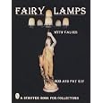 Fairy Lamps: Elegance in Candle Lighting (Schiffer Book for Collectors) by Bob Ruf and Pat Ruf