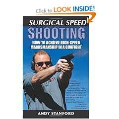 Surgical Speed Shooting: How to Achieve High-Speed Marksmanship in a Gunfight