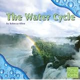 The Water Cycle (First Facts, Water All Around)