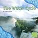The Water Cycle (First Facts: Water All Around)