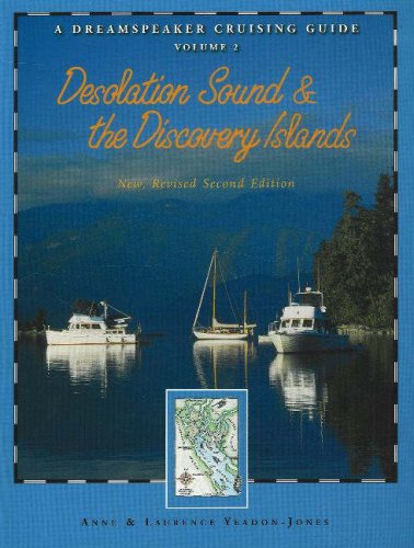 Dreamspeaker Cruising Guide Series: Desolation Sound & the Discovery Islands: Volume 2