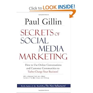 Secrets of Social Media Marketing: How to Use Online Conversations and Customer Communities to Turbo-Charge Your Business!