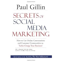 Secrets of Social Media Marketing: How to Use Online Conversations and Customer Communities to Turbo-Charge Your Business!