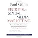 Secrets of Social Media Marketing: How to Use Online Conversations and Customer Communities to Turbo-Charge Your Business!