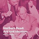 Herbert Read : art and idealism