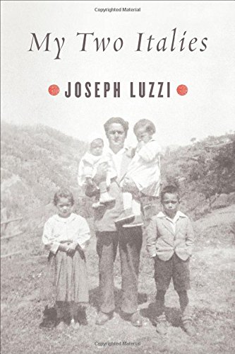 My Two Italies, by Joseph Luzzi My Two Italies, by Joseph Luzzi