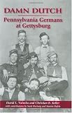 Damn Dutch: Pennsylvania Germans at Gettysburg