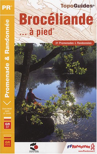 City Travel Guides Discounted  Livres : Brocéliande à pied : 31 promenades et randonnées