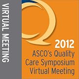 2012 Quality Care Symposium Virtual Meeting