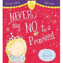 Never Say No to a Princess!